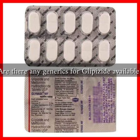Are there any generics for Glipizide available? Are there any generics for Glipizide available?