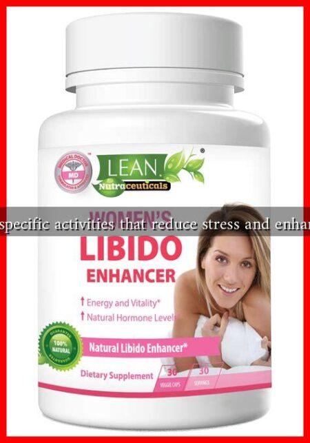 Are there specific activities that reduce stress and enhance libido?