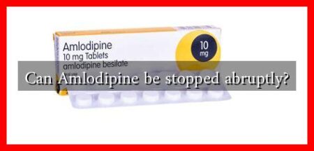 Can Amlodipine be stopped abruptly?