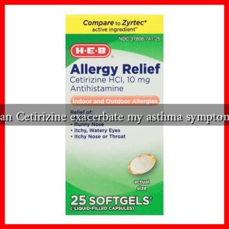 Can Cetirizine exacerbate my asthma symptoms