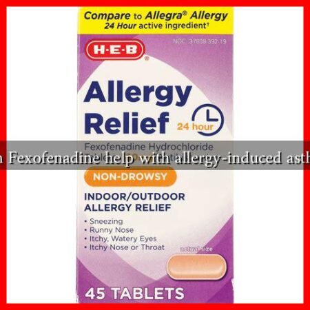 Can Fexofenadine help with allergy-induced asthma
