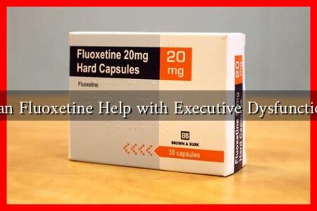 Can Fluoxetine Help with Executive Dysfunction