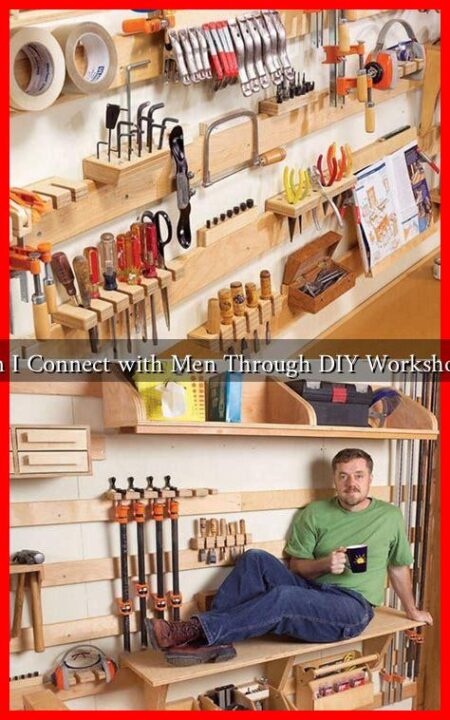 Can I Connect with Men Through DIY Workshops? Can I Connect with Men Through DIY Workshops?