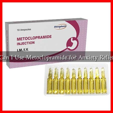 Can I Use Metoclopramide for Anxiety Relief Can I Use Metoclopramide for Anxiety Relief