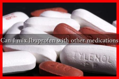 Can I mix Ibuprofen with other medications Can I mix Ibuprofen with other medications