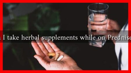 Can I take herbal supplements while on Prednisone? Can I take herbal supplements while on Prednisone?