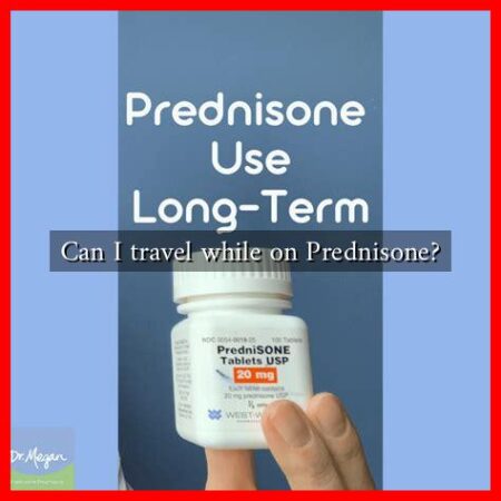 Can I travel while on Prednisone?