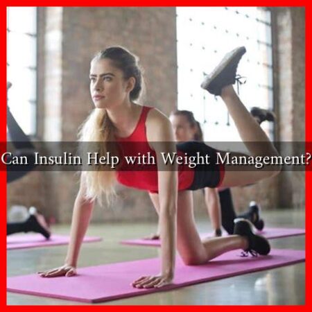 Can Insulin Help with Weight Management?