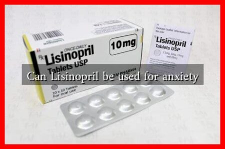 Can Lisinopril be used for anxiety