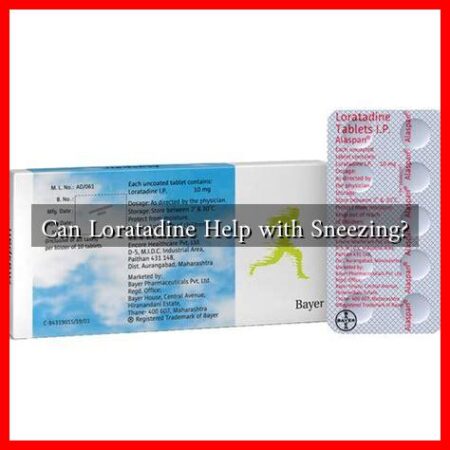 Can Loratadine Help with Sneezing?