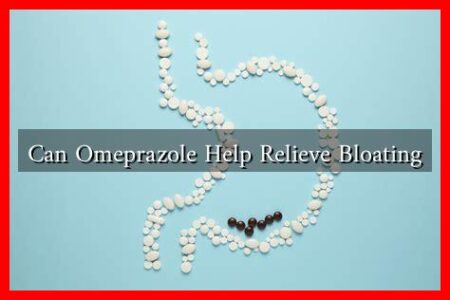Can Omeprazole Help Relieve Bloating Can Omeprazole Help Relieve Bloating