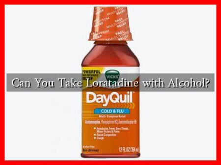 Can You Take Loratadine with Alcohol?