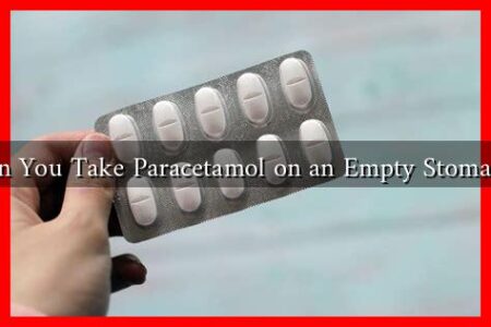 Can You Take Paracetamol on an Empty Stomach?