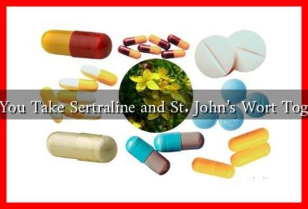 Can You Take Sertraline and St. John's Wort Together