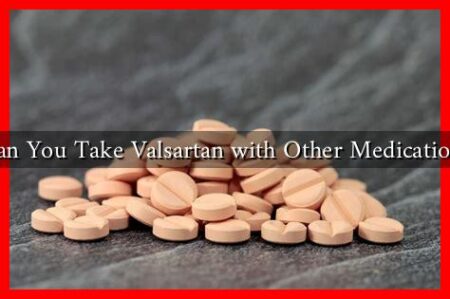 Can You Take Valsartan with Other Medications Can You Take Valsartan with Other Medications