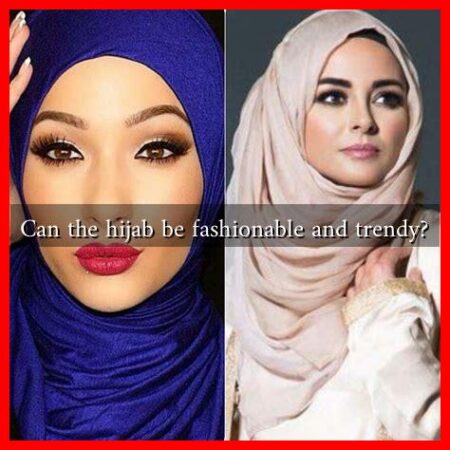 Can the hijab be fashionable and trendy?