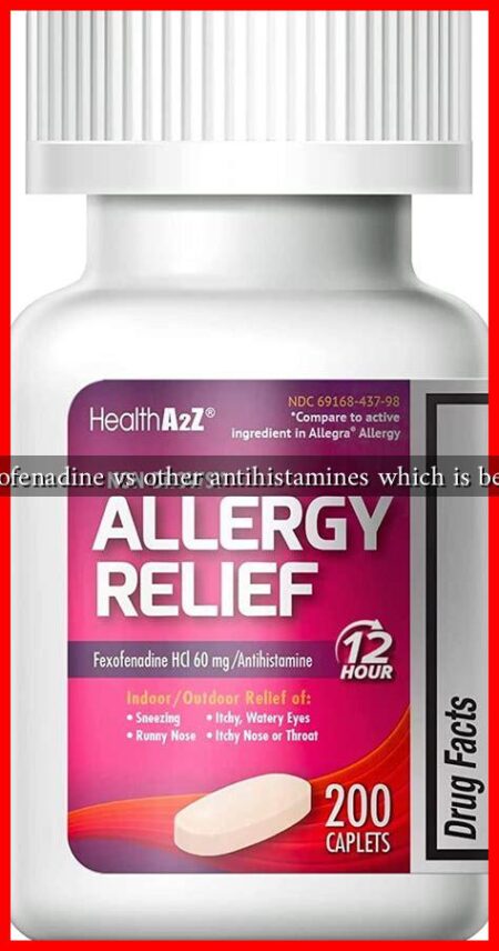 Fexofenadine vs other antihistamines which is better