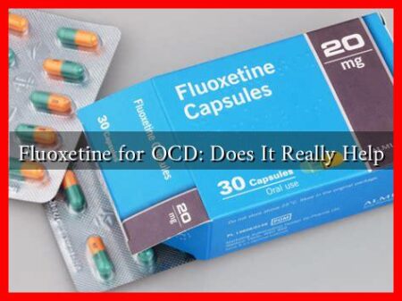 Fluoxetine for OCD: Does It Really Help