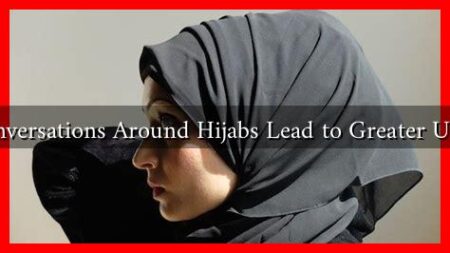 How Can Conversations Around Hijabs Lead to Greater Understanding?