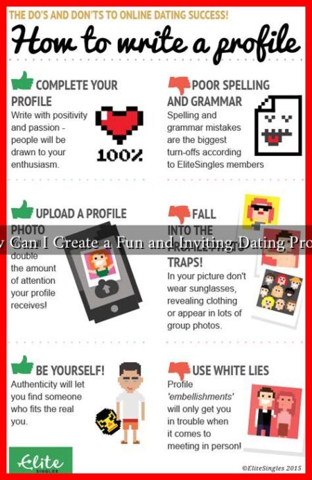 How Can I Create a Fun and Inviting Dating Profile?