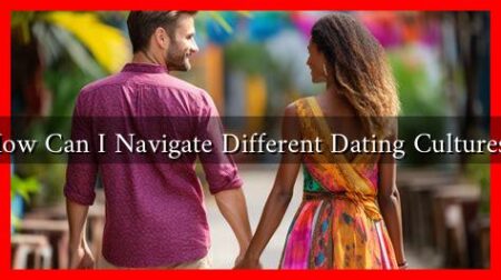 How Can I Navigate Different Dating Cultures?