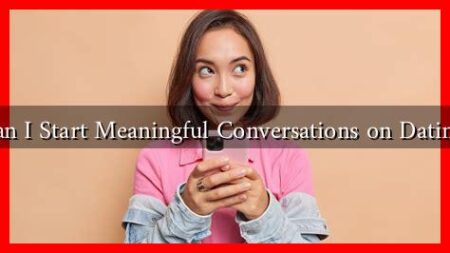 How Can I Start Meaningful Conversations on Dating Sites?