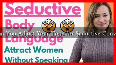 How Can You Adjust Your Tone for Seductive Conversation