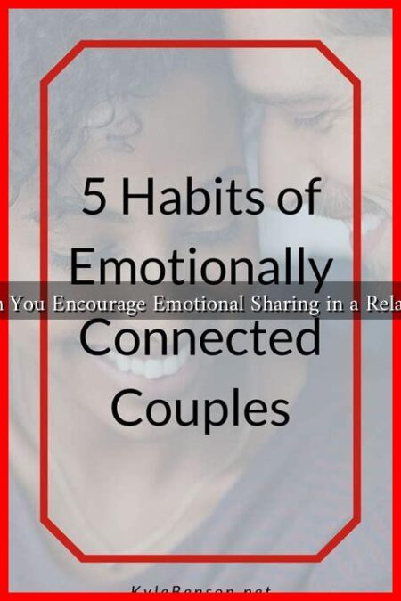 How Can You Encourage Emotional Sharing in a Relationship? How Can You Encourage Emotional Sharing in a Relationship?