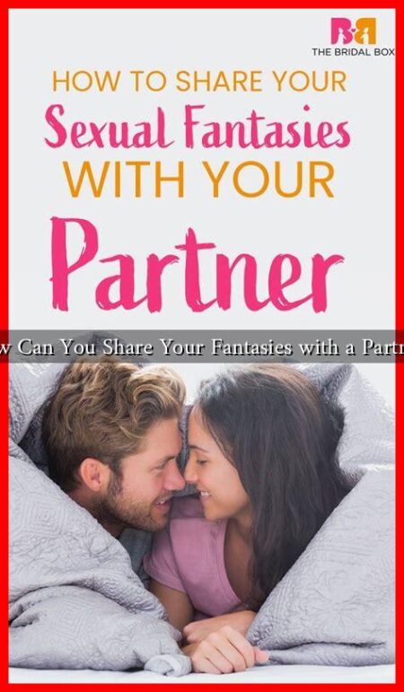 How Can You Share Your Fantasies with a Partner?