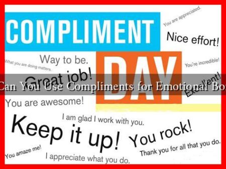 How Can You Use Compliments for Emotional Bonding? How Can You Use Compliments for Emotional Bonding?