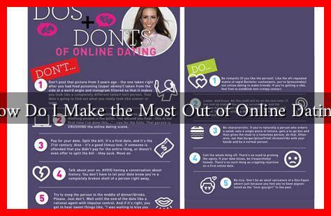 How Do I Make the Most Out of Online Dating?