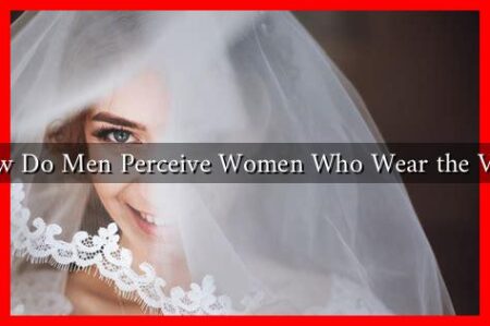 How Do Men Perceive Women Who Wear the Veil?