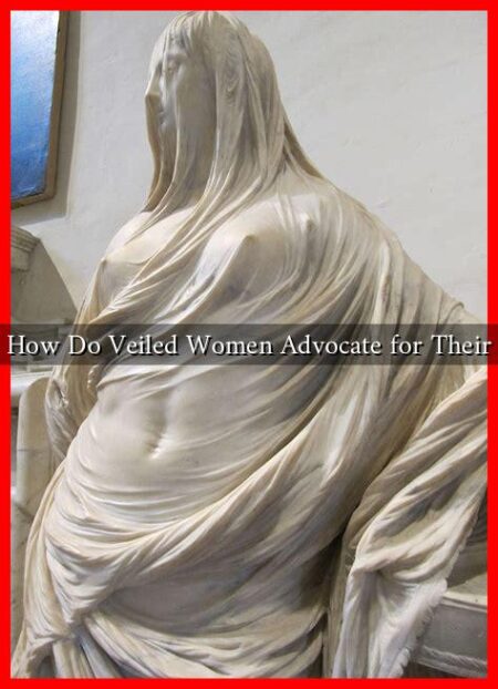 How Do Veiled Women Advocate for Their