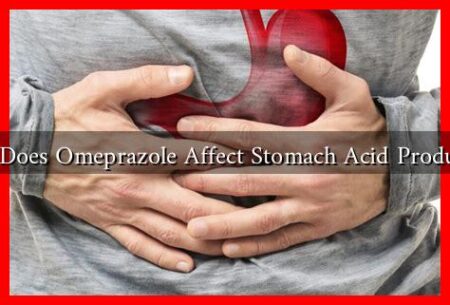 How Does Omeprazole Affect Stomach Acid Production