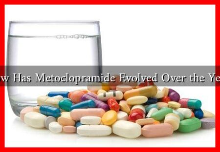 How Has Metoclopramide Evolved Over the Years How Has Metoclopramide Evolved Over the Years