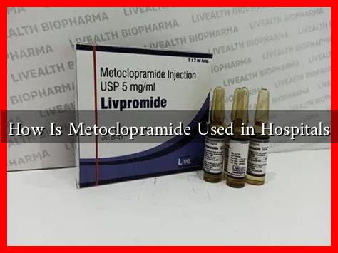 How Is Metoclopramide Used in Hospitals