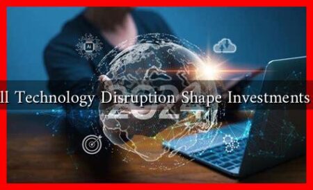 How Will Technology Disruption Shape Investments in 2024