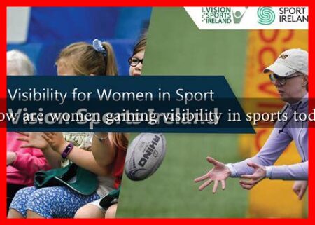 How are women gaining visibility in sports today