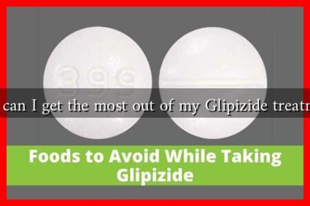 How can I get the most out of my Glipizide treatment?