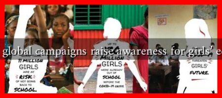 How can global campaigns raise awareness for girls' education?
