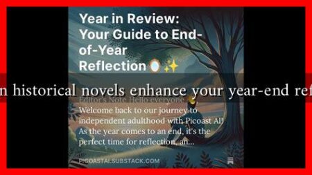 How can historical novels enhance your year-end reflections