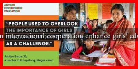 How can international cooperation enhance girls’ education? How can international cooperation enhance girls' education?