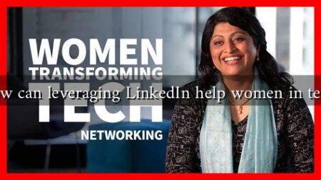 How can leveraging LinkedIn help women in tech?