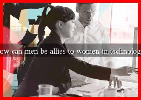 How can men be allies to women in technology?
