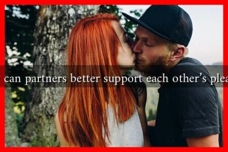 How can partners better support each other's pleasure