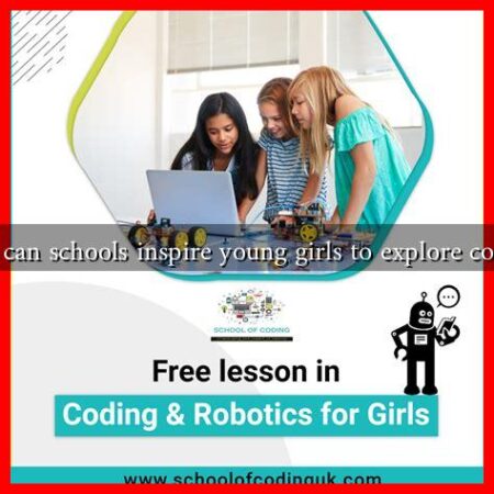 How can schools inspire young girls to explore coding?