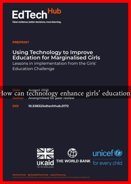 How can technology enhance girls' education?