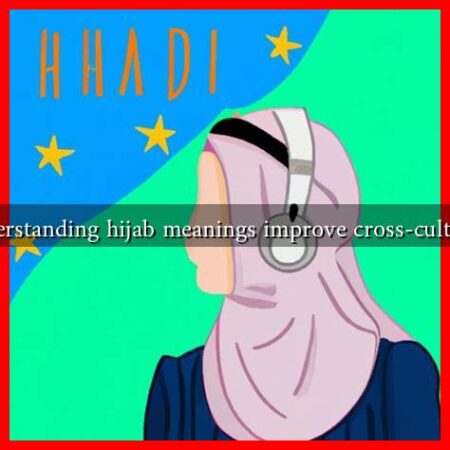 How can understanding hijab meanings improve cross-cultural relations?