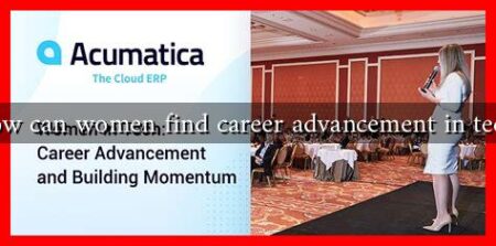 How can women find career advancement in tech?