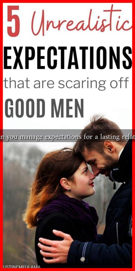 How can you manage expectations for a lasting relationship